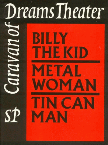 Caravan of Dreams Theater Vol. : Billy the Kid, Metal Woman, Tin Can Man (v. 2)