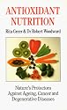 Antioxidant Nutrition: Nature's Protectors Against Aging, Cancer, and Degenerative Diseases