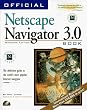 Official Netscape Navigator 3.0 Book, Windows Edition: The Definitive Guide to the World's Most Popular Internet Navigator