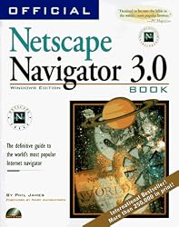 Official Netscape Navigator 3.0 Book, Windows Edition: The Definitive Guide to the World's Most Popular Internet Navigator