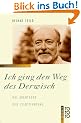 Ich ging den Weg des Derwisch