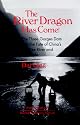 The River Dragon Has Come!: Three Gorges Dam and the Fate of China's Yangtze River and Its People