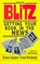Book Blitz: Getting Your Book in the News : 60 Steps to a Best Seller