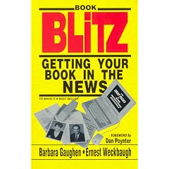 Book Blitz: Getting Your Book in the News : 60 Steps to a Best Seller