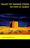 Valley of Shining Stone: The Story of Abiquiu