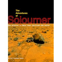 The Adventures of Sojourner: The Mission to Mars that Thrilled the World