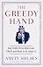 The Greedy Hand: How Taxes Dri...