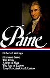 Thomas Paine : Collected Writings : Common Sense / The Crisis / Rights of Man / The Age of Reason / Pamphlets, Articles, and Letters (Library of America)