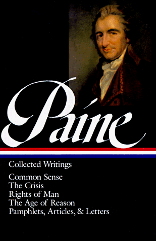 Thomas Paine : Collected Writings : Common Sense / The Crisis / Rights of Man / The Age of Reason / Pamphlets, Articles, and Letters (Library of America)