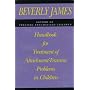 Handbook for Treatment of Attachment-trauma Problems in Children