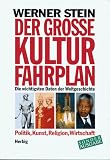 Der gro&szlig;e Kulturfahrplan - Die wichtigsten Daten der Weltgeschichte - Stand: 1993 - Werner Stein