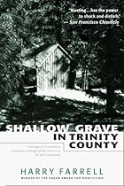 Shallow Grave in Trinity County Shallow Grave in Trinity County