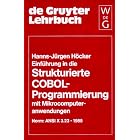 Click here to buy Einfuhrung in Die Strukturierte Cobol Programmierung: Mit... by  Hanns-Jurgen Hocker.