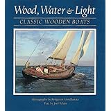 Wood, Water, and Light: Classic Wooden Boats