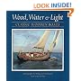 Wood, Water, and Light: Classic Wooden Boats