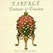 Faberge: Fantasies And Treasures by Geza Von Habsburg