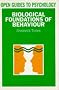 Biological Foundations of Behaviour (Open Guides to Psychology)