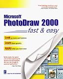 PhotoDraw 2000 Fast & Easy (Fast & Easy (Living Language Paperback))
