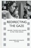 Redirecting the Gaze: Gender, Theory, and Cinema in the Third World