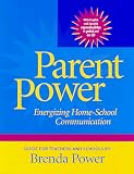 Parent Power: Energizing Home-School Communication Parent Power: Energizing Home-School Communication