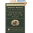 And If You Play Golf, You're My Friend: Furthur Reflections of a Grown Caddie by Harvey Penick and Bud Shrake