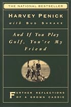 If You Can Play Golf, You'RE My Friend