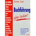 Buchf�hrung, aber locker!: Ein neuartiges Konzept f�r den schnellen und fundierten Einstieg