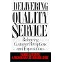 Delivering Quality Service: Balancing Customer Perceptions and Expectations