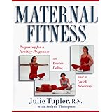maternal fitness preparing for a healthy pregnancy an easier labor and a quick recovery