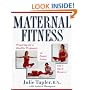 Maternal Fitness: Preparing for a Healthy Pregnancy, an Easier Labor, and a Quick Recovery