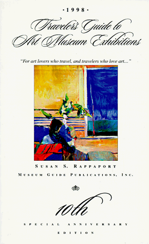 1998 Traveler's Guide to Art Museum Exhibitions (10th ed)