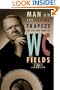 Man on the Flying Trapeze: The Life and Times of W. C. Fields