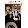 Man on the Flying Trapeze: The Life and Times of W. C. Fields