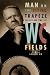 Man on the Flying Trapeze: The Life and Times of W. C. Fields