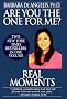 Are You the One for Me?/Real Moments
