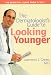 The Dermatologist's Guide to Looking Younger: An Essential Guide from A to Z