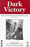 Dark Victory: The United States and Global Poverty (Transnational Institute S.)