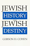 Jewish History and Jewish Destiny (The Moreshet Series, V. 15)