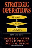  : Strategic Operations: Competing Through Capabilities