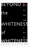 Beyond The Whiteness of Whiteness: Memoir of a White Mother of Black Sons