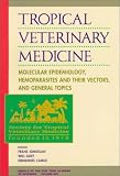 Tropical Veterinary Medicine: Molecular Epidemiology, Hemoparsites and Their Vectors, and General Topics (Annals of the New York Academy of Sciences)