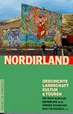 Nordirland. Geschichte, Landschaft, Kultur und Touren