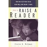 how to raise a reader you can help your child read well and enjoy it more
