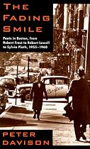 The Fading Smile: Poets in Boston, from Robert Frost to Robert Lowell to Sylvia Plath,