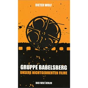 Gruppe Babelsberg: Unsere nicht gedrehten Filme