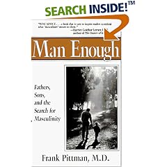 Man enough: fathers, sons and the search for masculinity