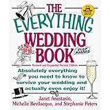 The Everything Wedding Book: Absolutely Everything You Need to Know to Survive Your Wedding Day and Actually Even Enjoy It (Everything (Weddings))