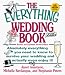 Books : The Everything Wedding Book: Absolutely Everything You Need to Know to Survive Your Wedding Day and Actually Even Enjoy It! (Everything Series)