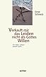 Verkauft mir das Leiden nicht als Gottes Willen: Ein Vater verliert seinen Sohn