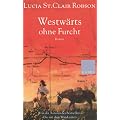 Westw�rts ohne Furcht: Roman